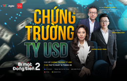 [11h20 ngày 16/8] Bí mật đồng tiền mùa 2 - Số 23: Chứng trường tỷ USD