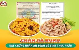 Chân gà ăn liền Kuku đạt chứng nhận an toàn vệ sinh thực phẩm