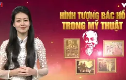 Hình tượng Bác Hồ trong mỹ thuật: Giản dị, gần gũi và thân thương