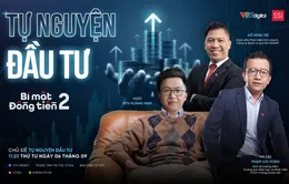 [11h20 ngày 6/9] Bí mật đồng tiền mùa 2 - Số 26: Tự nguyện đầu tư