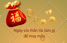 Ngày vía Thần Tài làm gì để may mắn