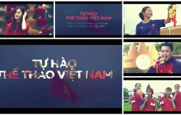 Tự hào thể thao Việt Nam | 22h10 ngày 09/02/2023 (ngày 30 Tết) trên VTV
