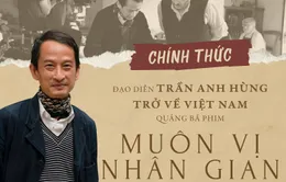Đạo diễn Trần Anh Hùng trở về Việt Nam quảng bá phim