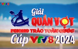 Giải Quần vợt phong trào toàn quốc Cup VTV8 2024 chào đón các VĐV đăng ký tham gia