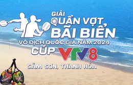 Giải Quần vợt Bãi biển Vô địch Quốc gia năm 2024 cúp VTV8