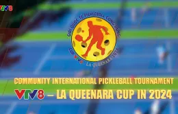Giải Quốc tế Pickleball cộng đồng cúp VTV8 - La Queenara 2024