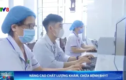 Nâng cao chất lượng khám, chữa bệnh Bảo hiểm y tế.