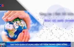 Tạo thói quen sử dụng điện tiết kiệm trong cộng đồng