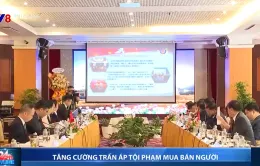 Tăng cường trấn áp tội phạm mua bán người