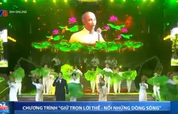 Chương trình "Giữ trọn lời thề - Nối những dòng sông"