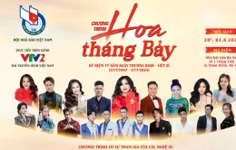 20h hôm nay (1/8), VTV2: THTT chương trình "Hoa tháng Bảy"