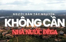 Người dân Tây Nguyên không cần cái gọi là "Nhà nước Đêga"