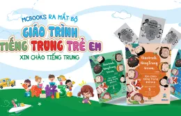 MCBooks giới thiệu bộ “Giáo trình tiếng Trung trẻ em - Xin chào tiếng Trung”