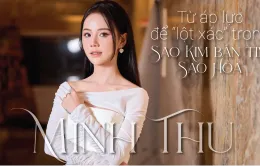 Minh Thu: Từ áp lực để "lột xác" trong Sao Kim bắn tim Sao Hỏa