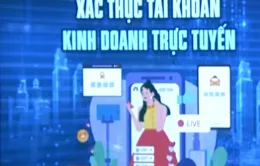 Định danh điện tử người bán hàng online: Lộ trình nào để triển khai?