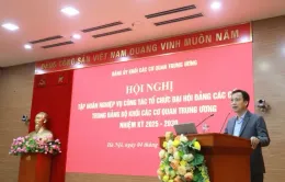 Tập huấn nghiệp vụ công tác tổ chức Đại hội Đảng bộ các cấp trong Khối cơ quan Trung ương