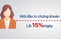 Mất bạc tỷ vì tin vào... đầu tư chứng khoán hộ