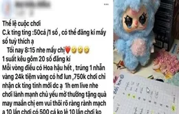 Cờ bạc trá hình trên không gian mạng bằng việc quay số nhận “túi mù”