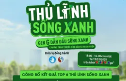 Thủ lĩnh sống xanh: Lộ diện top 6