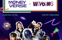 The Moneyverse x WeYoung: Giúp người trẻ hiểu rõ bản thân, truyền cảm hứng thúc đẩy một cộng đồng thương mại hoá