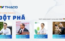Cất cánh tháng 2: Đột phá (20h10, VTV1)