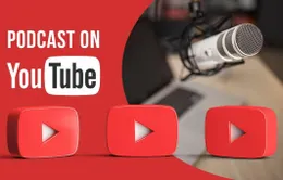 YouTube ghi nhận hơn 1 tỷ người dùng podcast mỗi tháng