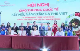 Giao thương quốc tế nâng tầm cà phê Việt