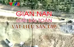 Nan giải bài toán vật liệu san lấp