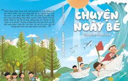 Đắm mình trong dòng sông tuổi thơ qua tác phẩm "Chuyện ngày bé"