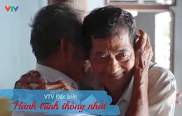 VTV Đặc biệt 'Hành trình thống nhất' (21h15, VTV9): Câu chuyện về hòa hợp dân tộc