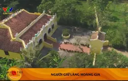 Người giữ lăng hoàng gia ở Tiền Giang