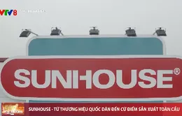 Sunhouse - Từ thương hiệu quốc dân đến cứ điểm sản xuất toàn cầu