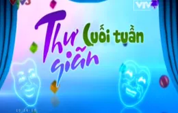 Chương trình Thư giãn cuối tuần 