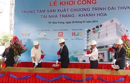 Khởi công xây dựng Trung tâm SXCT Đài THVN tại Khánh Hòa