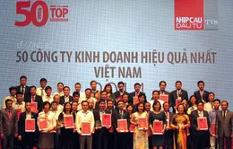 Công bố 50 công ty kinh doanh hiệu quả nhất trên TTCK Việt Nam