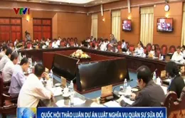 Quốc hội thảo luận Dự án luật Nghĩa vụ quân sự sửa đổi