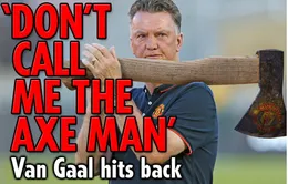 HLV Van Gaal: Xin đừng gọi tôi là "sát thủ"