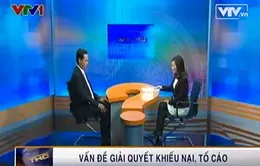 Hơn một nửa số vụ khiếu nại, tố cáo thời gian qua là sai 