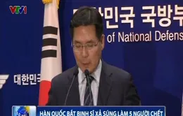 Hàn Quốc bắt giữ binh sĩ xả súng làm 5 người chết