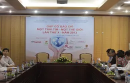 Họp báo chương trình "Một trái tim - Một thế giới" lần thứ X