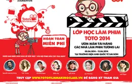 Lớp học làm phim Toto 2014:  Cơ hội cho bạn trẻ yêu điện ảnh