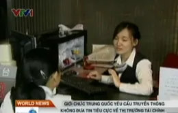 Trung Quốc yêu cầu truyền thông không đưa tin tiêu cực về tài chính