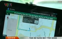 Máy tính bảng kiểm soát hành trình: Khắc tinh của taxi "dù"