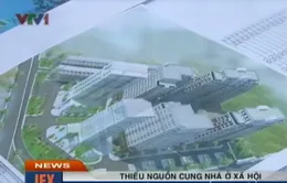Thiếu nguồn cung nhà ở XH, gói 30.000 tỷ khó giải ngân