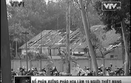 VIDEO: Vụ nổ kho pháo hoa tại Phú Thọ