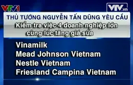 Thủ tướng yêu cầu kiểm tra 4 doanh nghiệp tăng giá sữa 