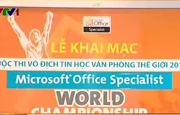 Hôm nay (1/3): Thi Vô địch Tin học Văn phòng Thế giới năm 2014