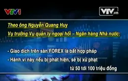 Giao dịch trên sàn FOREX là bất hợp pháp