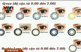 Nguy hiểm khi sử dụng kính áp tròng trôi nổi