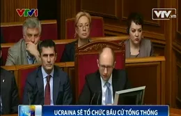 Ukraine sẽ tổ chức bầu cử tổng thống